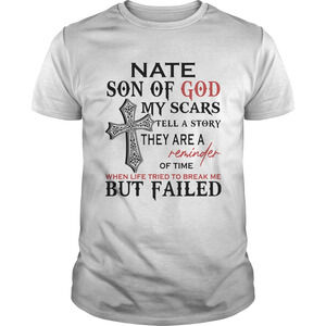 Nate Son Of God My Scars Tell A Story They Are A Reminder t-shirt